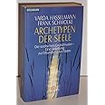 Archetypen der Seele: Die seelischen Grundmuster - Eine Anleitung zur ...