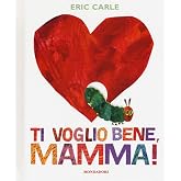 Ti voglio bene, mamma! Ediz. a colori