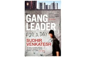 Gang Leader for a Day: A Rogue Sociologist Takes To The Streets