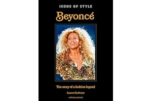 Icons of Style: Beyoncé: The story of a fashion legend