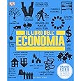 Il libro dell'economia. Grandi idee spiegate in modo semplice
