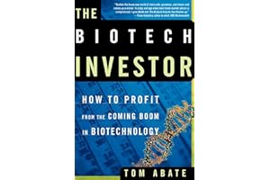 Biotech Investor: How to Profit from the Coming Boom in Biotechnology