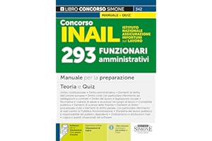 Concorso INAIL Istituto Nazionale Assicurazione Infortuni sul Lavoro. 293 funzionari amministrativi. Manuale per la preparazione. Teoria e quiz. Con espansione online. Con software di simulazione