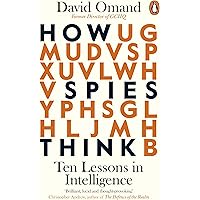 How Spies Think: Ten Lessons in Intelligence