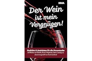 Der Wein ist mein Vergnügen! (Gedichte für die Hosentasche - Band 5): Gedichte & Anekdoten für die Hosentasche