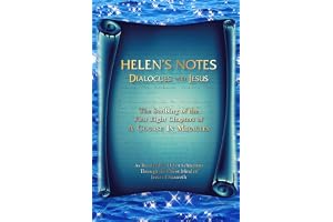 Helen’s Notes ~ Dialogues with Jesus: The Scribing of the First Eight Chapters of A Course in Miracles