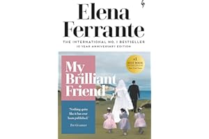 My Brilliant Friend: childhood, adolescence (The Neapolitan novels, 1)