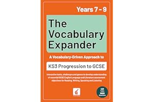The Vocabulary Expander: KS3 Progression to GCSE for Years 7 to 9