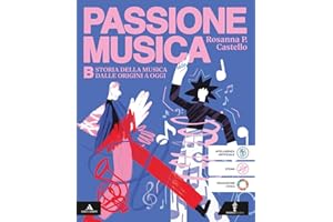 Passione musica. Per la Scuola media. Con e-book. Con espansione online. Storia della musica dalle origini a oggi (Vol. b)