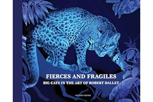 Fierce and Fragile: Big Cats in the Art of Robert Dallet