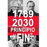 1789 - 2030 PRINCIPIO Y FIN