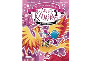 Anna Kadabra. Aventuras legendarias 4. El rescate del fénix