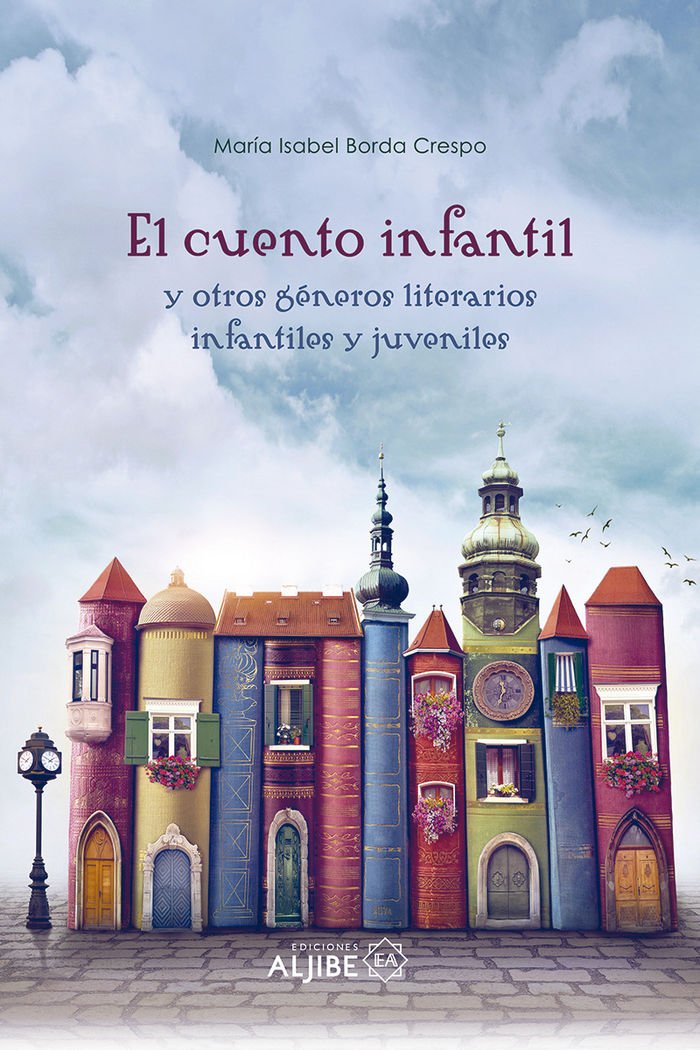 EL CUENTO INFANTIL : y otros géneros literarios infantiles y juveniles