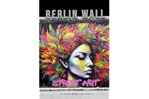 Berliner Mauer Street Art Malbuch für Erwachsene: Street Art Malbuch für Jugendliche | Street Art Graffiti Malbuch Erwachsene | Ausmalbuch für ... grayscale Street Art Coloring Book | A4 | 60P
