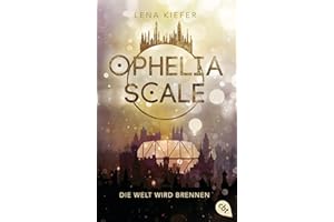 Ophelia Scale - Die Welt wird brennen: 1