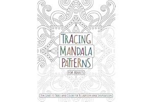 Tracing Mandala Patterns For Adults: Zen Lines to Trace and Color for Relaxation and Inspiration