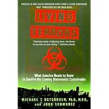 Living Terrors: What America Needs to Know to Survive the Coming Bioterrorist Catastrophe