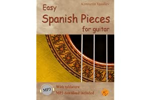 Easy Spanish Pieces for Guitar: with tablature, MP3 download included. Leichte spanische Stücke für Gitarre: Noten & Tabulatur, inklusive MP3-Downloads (English edition)
