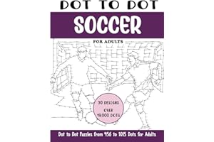 Dot to Dot Soccer for Adults: Soccer Connect the Dots Book for Adults (Over 19000 dots)