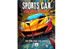 Sports Car Coloring Book for Adults & Kids: 50 Unique High-Speed Designs for Relaxation, Creativity, and Fun