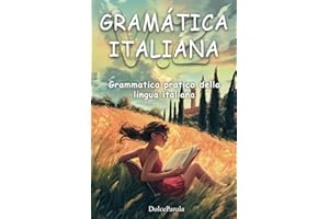Gramática Italiana: Cuaderno dinámico de italiano para principiantes, con un enfoque diferente, ejercicios, historias y gramática. Aprende desde cero ... seguridad (Aprender Italiano para Españoles)