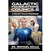 Galactic Federations, Councils & Secret Space Programs