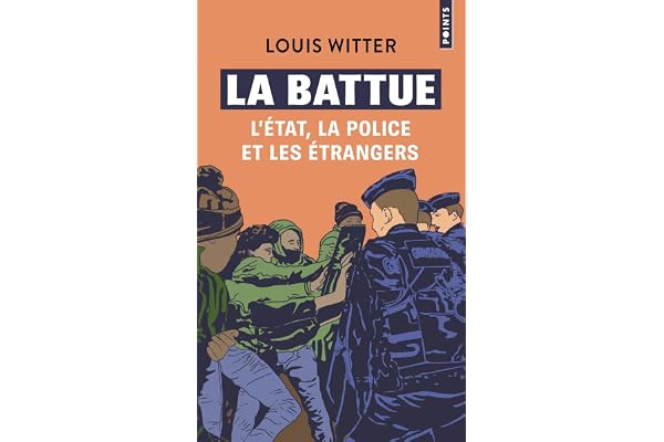 La Battue: L'État, la police et les étrangers