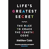 Life's Greatest Secret: The Race to Crack the Genetic Code