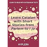 Learn Catalan with Short Stories from Parlem tu i jo: Interlinear Catalan to English: 1 (Learn Catalan with Interlinear Stori
