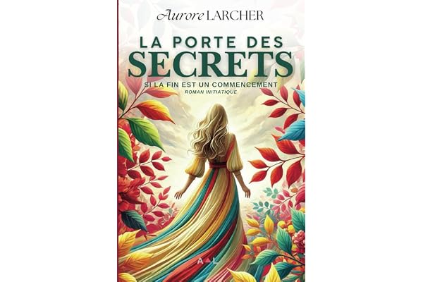 LA PORTE DES SECRETS: Quand la fin est un commencement
