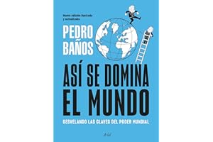 Así se domina el mundo. Nueva edición ilustrada: Desvelando las claves del poder mundial (Ariel)