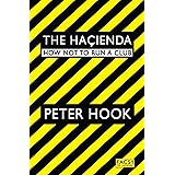 The Hacienda: How Not to Run a Club