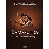 Kamasutra: Liebe - Achtsamkeit - Erfüllung