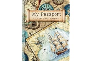 My Passport: Diario per grandi viaggiatori