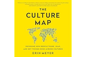 The Culture Map: Breaking Through the Invisible Boundaries of Global Business