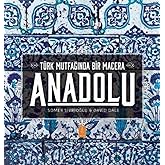 T&uuml;rk Mutfağında Bir Macera Anadolu