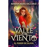 El Valle del Viento 2. El poder de Olivia: El poder de Olivia (Spanish Edition)
