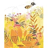 Vita da ape. Ediz. a colori