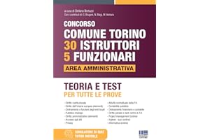 Concorso Comune di Torino 30 istruttori e 5 funzionari. Area amministrativa. Teoria e test per tutte le prove. Con espansione online