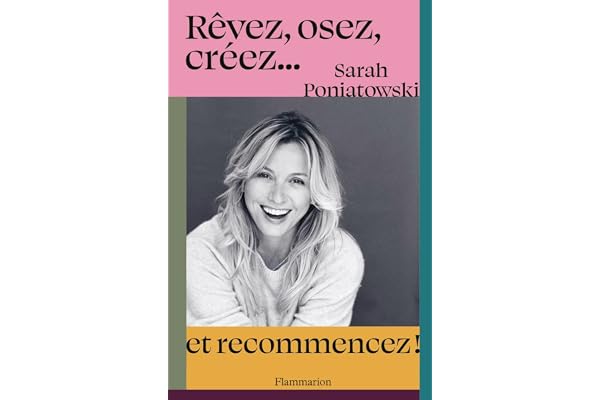 Rêvez, osez, créez... et recommencez !