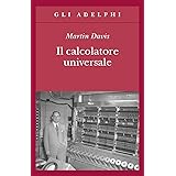 Il calcolatore universale. Da Leibniz a Turing