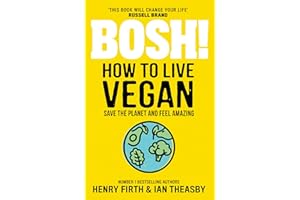 BOSH! How to Live Vegan: Simple tips and easy eco-friendly plant based hacks from the #1 Sunday Times bestselling authors.