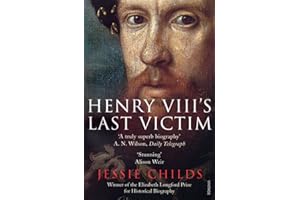 Henry VIII's Last Victim: The Life and Times of Henry Howard, Earl of Surrey