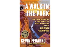A Walk in the Park: The True Story of a Spectacular Misadventure in the Grand Canyon