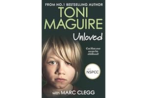 Unloved: From the bestselling author, Toni Maguire comes a new story of abuse and survival
