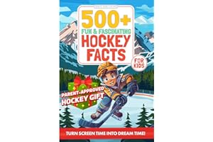 500+ Fun & Fascinating Hockey Facts for Kids: Ice Hockey Gifts Book for Children - Birthday, Xmas Stocking Stuffer for Boys (Ice Dreams: Ultimate Hockey Gift for Kids & Young Fans)