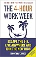 The 4-Hour Work Week: Escape the 9-5, Live Anywhere and Join the New Rich