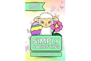 Simply Satisfying Large Print Coloring Book - Spring Edition: Minimalistic Thick Bold Line Designs from Spring Flowers to Easter and Saint Patrick's Day