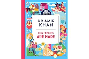 How Families Are Made: Dr Amir Khan’s new, inclusive, illustrated non-fiction children’s book for 6-9 year olds on where babies come from.: Book 4