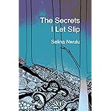 The Secrets I Let Slip